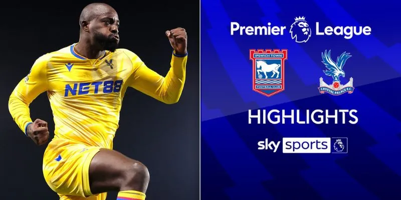 Thông tin lực lượng và đội hình dự kiến của cả hai đội Crystal Palace vs Ipswich Town