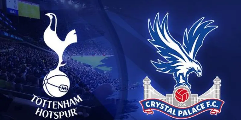 Nhận định trận đấu Tottenham Hotspur vs Crystal Palace